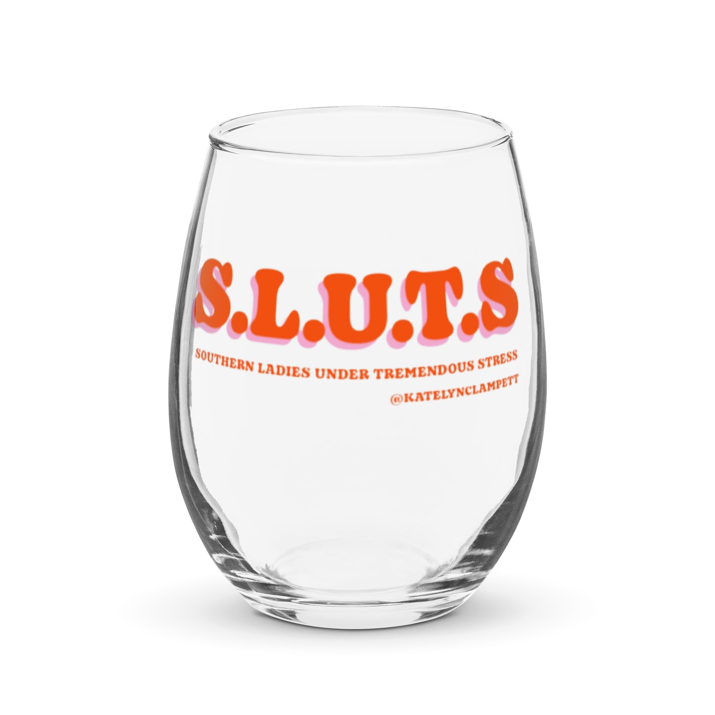 S.L.U.T.S WINE GLASS