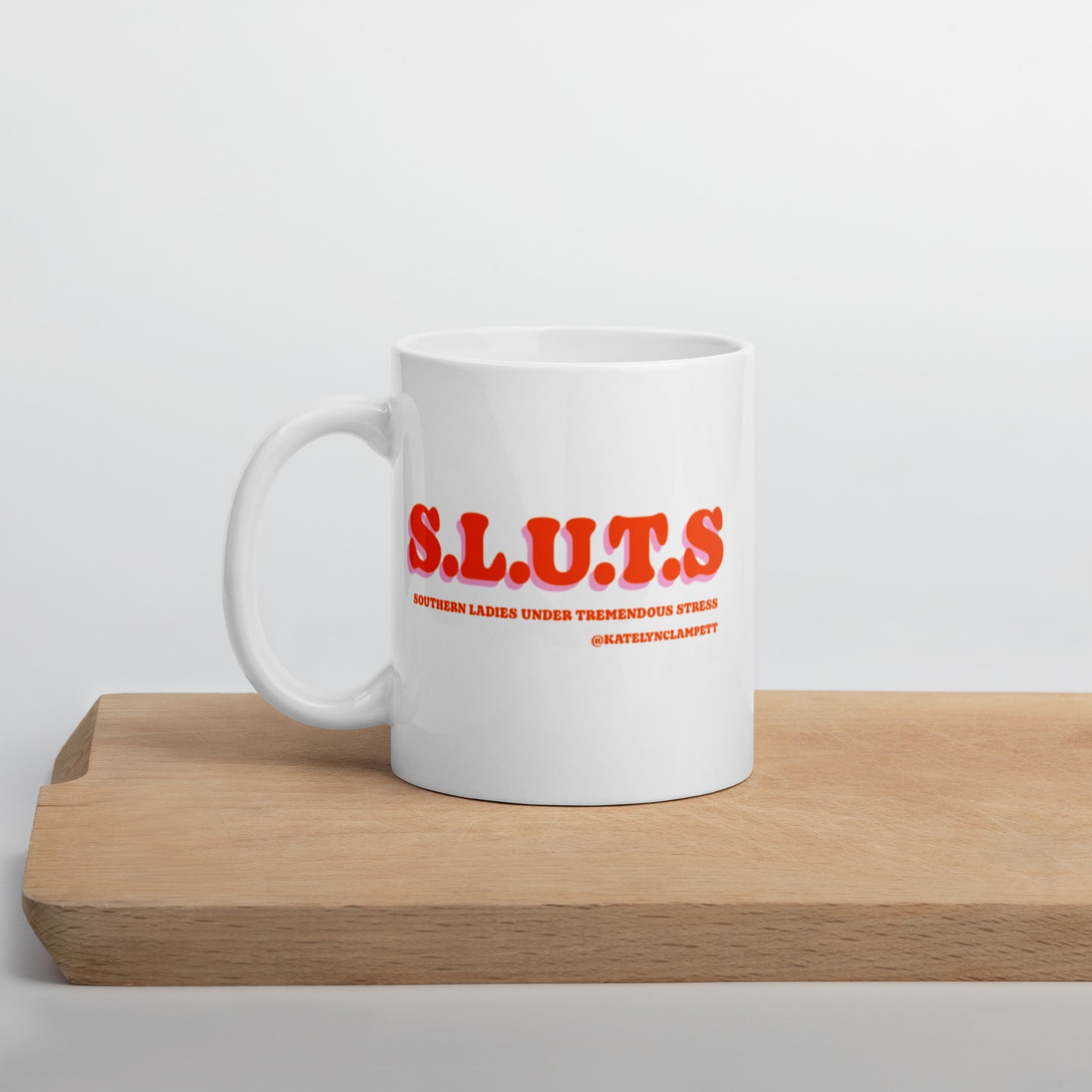 S.L.U.T.S WHITE MUG